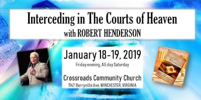 Interceding in The Courts of Heaven with Robert Henderson