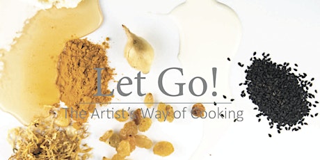 Imagen principal de Cookbook Launch - Let Go! The Artist's Way of Cooking