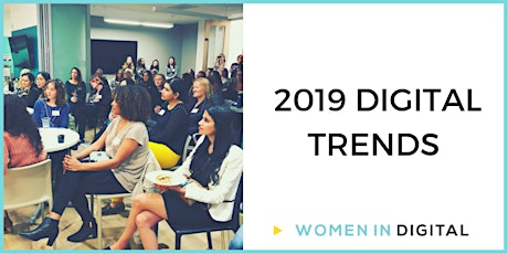 Dallas/Fort Worth Women in Digital OPEN Meetup: 2019 Digital Trends primary image