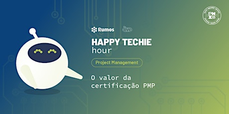 Primaire afbeelding van Happy Techie Hour "O valor da certificação PMP"