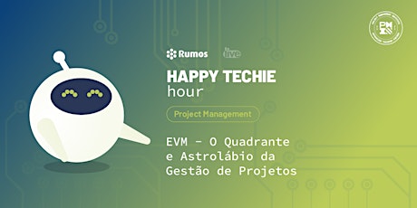 Primaire afbeelding van Happy Techie Hour "EVM - O Quadrante e Astrolábio da Gestão de Projetos"