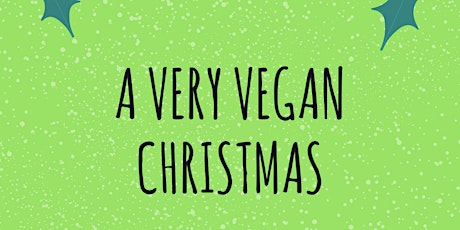 A Very Vegan Christmas @ The Green Edge primary image