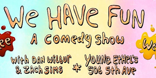 Hauptbild für We Have Fun: A Weekly Stand-Up Show