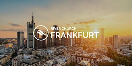 River Church Frankfurt Sunday Main Event