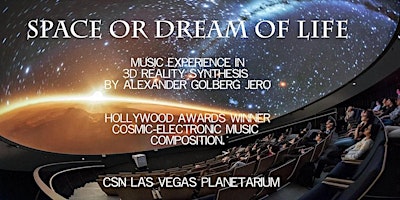 "Space or Dream of Life" 3D Music Show at CSN Planetarium primary image