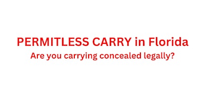 Florida PERMITLESS Carry - How To Be Sure You're Carrying Concealed Legally primary image