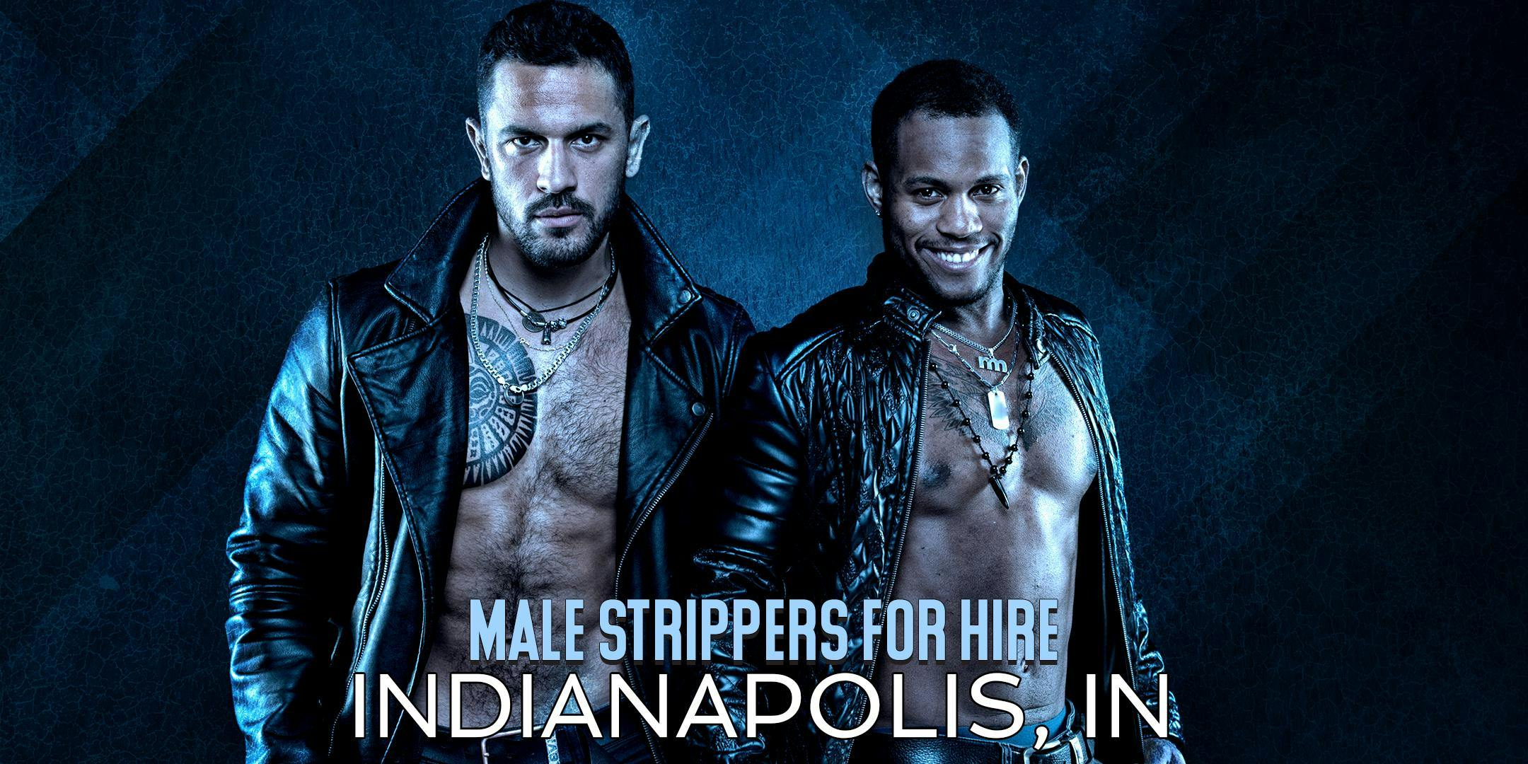 Hire a Male Stripper Indianapolis IN - Private Party Male Strippers for  Hire Indianapolis - 15 JAN 2019