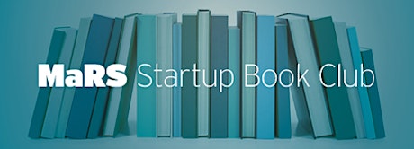 MaRS Startup Book Club: The Lean Startup by Eric Ries primary image