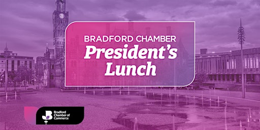 Hauptbild für Bradford Chamber President's Lunch