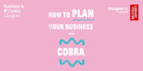 Image principale de How to Plan Your Business with COBRA - Hybrid Workshop