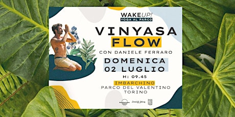 Immagine principale di Wake up! Yoga al Parco - Vinyasa Flow con Daniele Ferraro 
