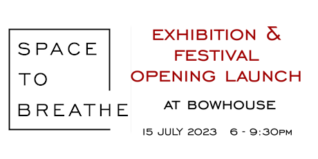 SPACE TO BREATHE 2023 Exhibition and Festival Launch Party at Bowhouse primary image