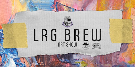 LRG BREW Art Show @ LB Beer Lab primary image