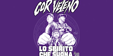 Immagine principale di The Alibi Presents: Cor Veleno | Lo Spirito Che Suona Tour | Opening Act: Toto' Nasty & K9 | SPAD CREW + ICEBOX (Showcase) 