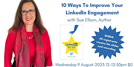 10 Ways to Improve your LinkedIn Engagement Wed 9 Aug 2023 12pm UTC+10 $0 primary image