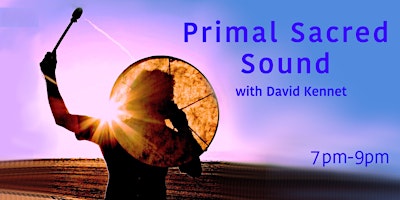 Imagem principal do evento PRIMAL SACRED SOUND HEALING JOURNEY by David Kennet
