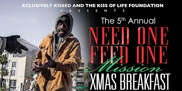 5th Annual Need One Feed One Mission “Xmas Breakfast”