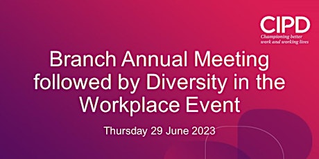 Imagen principal de Branch Annual Meeting followed by Diversity in the Workplace Event