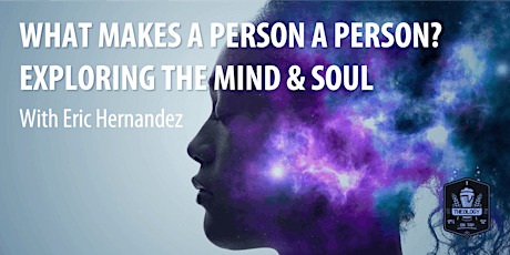 What Makes a Person a Person? Exploring the Mind, Body, & Soul primary image