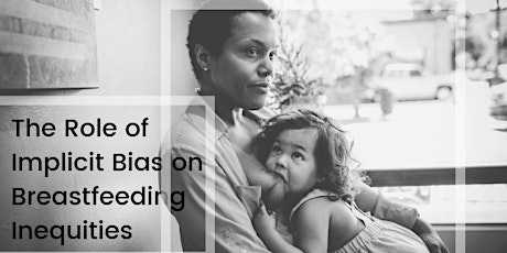 The Role of Implicit Bias on Breastfeeding Inequities primary image