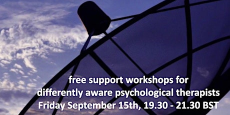 Primaire afbeelding van FREE! a  support workshop for ‘differently aware’ psychological therapists