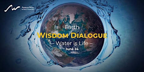 Water WISDOM DIALOGUE Day - Re-Awakening Humanity primary image