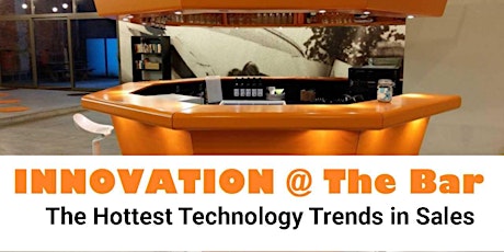 Primaire afbeelding van Innovation @ The Bar - "The Hottest Technology Trends in Sales"