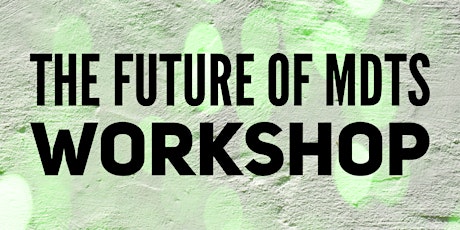 The Future of MDTs Workshop primary image