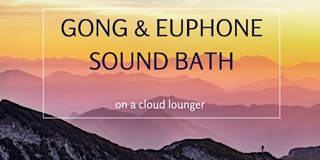 GONG & EUPHONE SOUND BATH on a cloud lounger