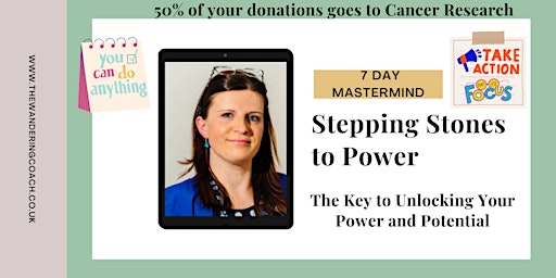 7 day Mastermind - Stepping stones to Power (donations to charity)  primärbild