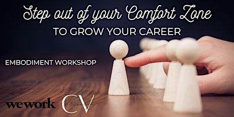 Stepping out of the Comfort Zone to Grow my Career - Embodiment Workshop primary image