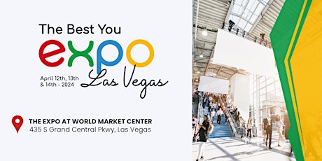 GET TICKETS ! The Best You EXPO Las Vegas 2024 April 12th-14th