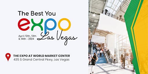 GET TICKETS ! The Best You EXPO Las Vegas 2024 April 12th-14th primary image