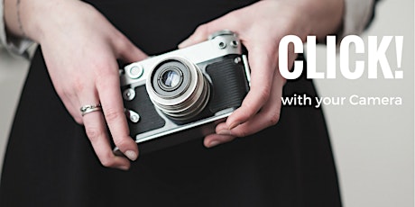 Click with your Camera! Learn how to use your DSLR - Take Better Photos. primary image