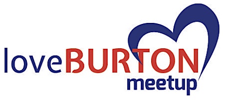 Love BURTON Meetup - Love Local Businesses Love Networking primary image