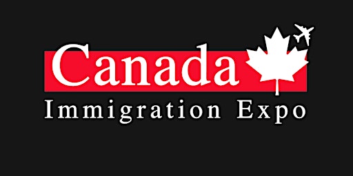 Imagen principal de Canada Immigration Expo  - Pathways to Immigration & Employment (Jobs)