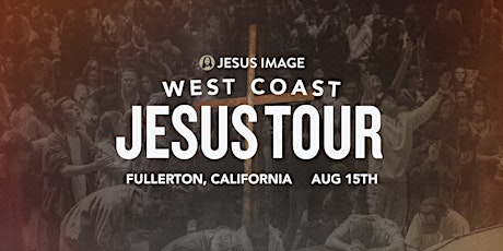 Jesus Tour Fullerton primary image