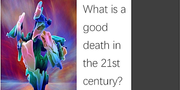 What is a Good Death in the 21st Century?