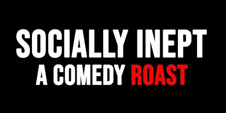 Socially Inept: A Comedy Roast primary image