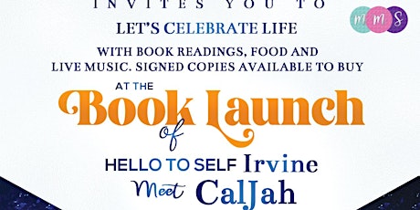 Let’s Celebrate Life - Hello To Self Irvine Meet CalJah Book Launch primary image