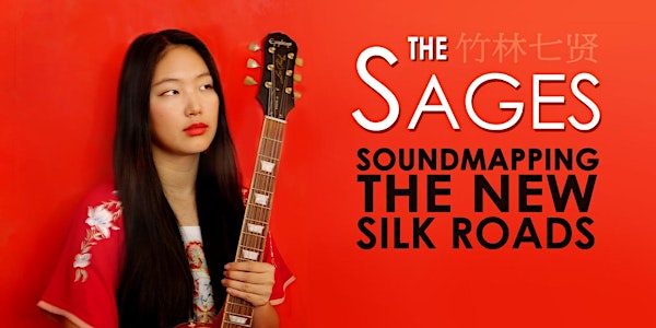 The Sages: Soundmapping the New Silk Roads