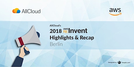 AWS re:Invent '18 Highlights & Recap primary image