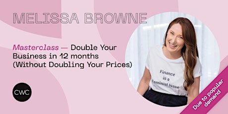 Hauptbild für CWC Masterclass  - Double your business in 12 months with Melissa Browne