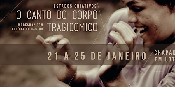 Estados Criativos: O Canto do Corpo Tragicômico - workshop
