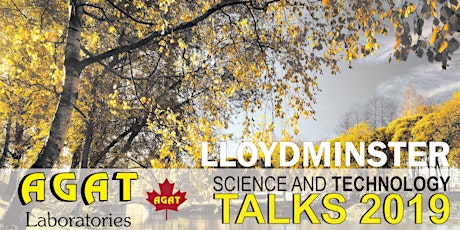 AGAT Presents: Science and Technology Talks 2019 - LLOYDMINSTER primary image