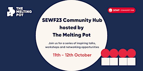 Hauptbild für SEWF23 Community Hub hosted by The Melting Pot