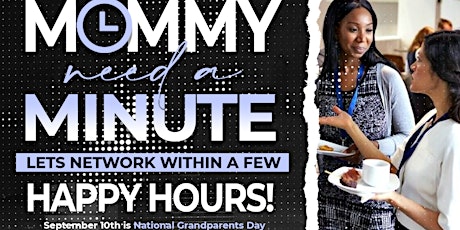 "Mommy need a Minute" |  Let's network within a few Happy Hours! primary image
