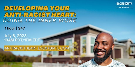 Developing Your Anti-Racist Heart: Doing the Inner Work primary image