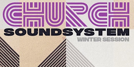 CHURCH SoundSystem: Winter Session with Mark de Clive-Lowe, DJ Day, Spinorita, Seano