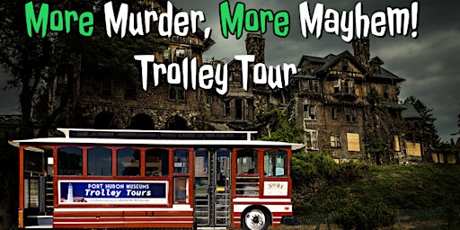 Hauptbild für 2024 More Murder,  More Mayhem Historic Trolley Tours